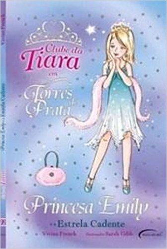 Princesa Emily e a Estrela Cadente - Coleção Clube da Tiara