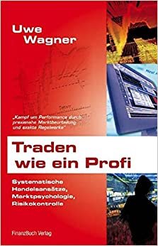 indir Traden wie ein Profi. Systematische Handelsansätze, Marktpsychologie, Risikokontrolle