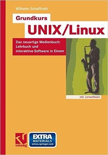 Grundkurs Unix/Linux: Das Neuartige Medienbuch: Lehrbuch Und Interaktive Software in Einem
