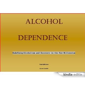 Alcohol Dependence: Redefining Alcoholism and Recovery in the New Millennium (English Edition) [Kindle-editie] beoordelingen