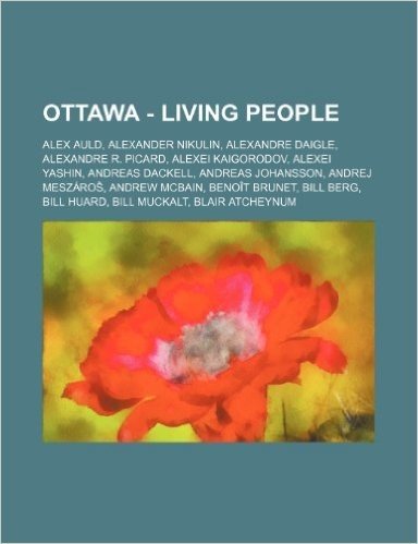 Ottawa - Living People: Alex Auld, Alexander Nikulin, Alexandre Daigle, Alexandre R. Picard, Alexei Kaigorodov, Alexei Yashin, Andreas Dackell