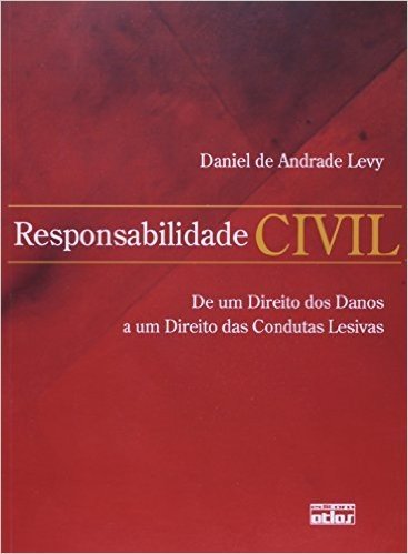 Responsabilidade Civil. De Um Direito dos Danos a Um Direito das Condutas Lesivas