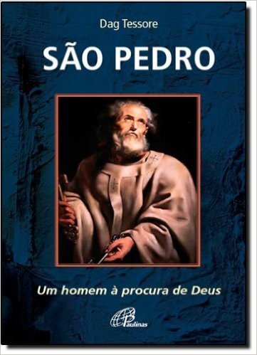 Sao Pedro. Um Homem A Procura De Deus