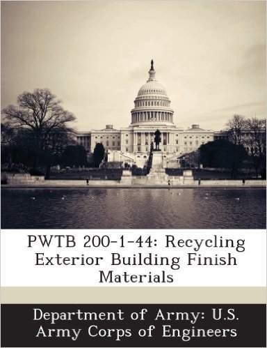 Pwtb 200-1-44: Recycling Exterior Building Finish Materials baixar