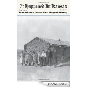 It Happened in Kansas: Remarkable Events that Shaped History (It Happened In Series) [Kindle-editie]