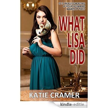 What Lisa Did: A Hotwife and Cuckold Erotica Story (English Edition) [Kindle-editie]