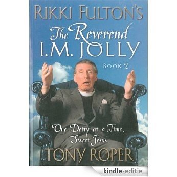 Rikki Fulton's The Reverend I.M. Jolly: One Deity at a Time, Sweet Jesus: One Deity at a Time, Sweet Jesus Bk.2 [Kindle-editie]