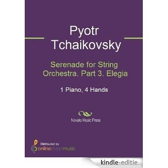 Serenade for String Orchestra. Part 3. Elegia [Kindle-editie]