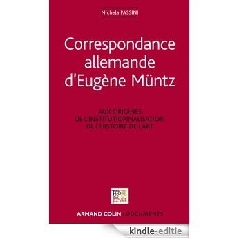 Correspondance allemande d'Eugène Müntz : LABEX TransferS (Armand Colin/Documents) (French Edition) [Kindle-editie]