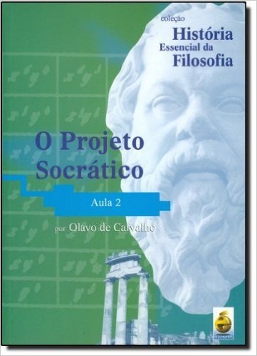 O Projeto Socrático Aula 2 Col. História Essencial Da Filosofia