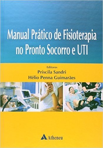 Manual Prático de Fisioterapia no Pronto Socorro e UTI