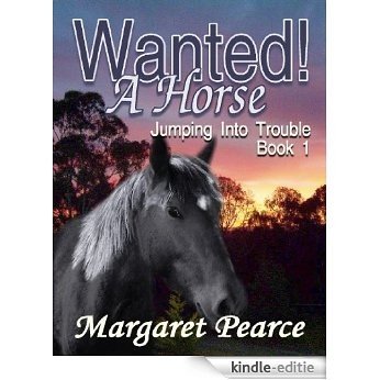 Jumping Into Trouble Series Book 1: Wanted! A Horse (English Edition) [Kindle-editie]