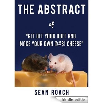 The Abstract of Get off Your Duff and Make Your Own Cheese (English Edition) [Kindle-editie]
