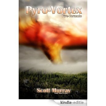 Pyro-Vortex (Semi Non-Fiction Book 2) (English Edition) [Kindle-editie]