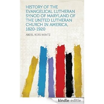 History of the Evangelical Lutheran Synod of Maryland of the United Lutheran Church in America, 1820-1920 [Kindle-editie] beoordelingen