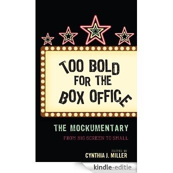 Too Bold for the Box Office: The Mockumentary from Big Screen to Small [Kindle-editie]