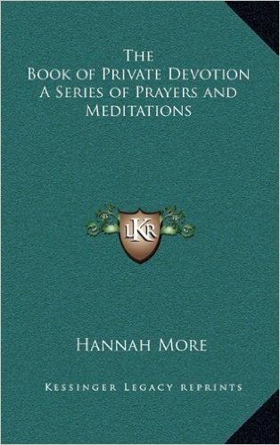 The Book of Private Devotion a Series of Prayers and Meditations