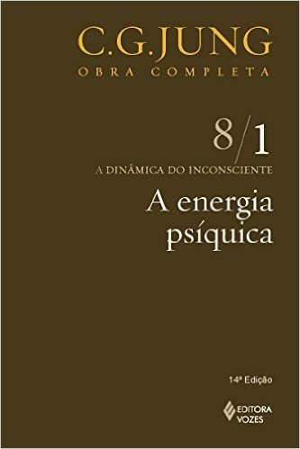 A energia psíquica (Obras completas de Carl Gustav Jung)