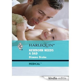 Newborn Needs a Dad (Mountain Village Hospital) [Kindle-editie]