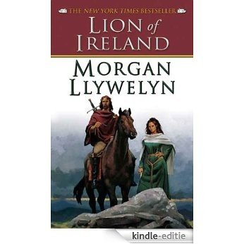 Lion of Ireland (Celtic World of Morgan Llywelyn) [Kindle-editie]