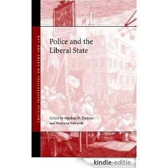 Police and the Liberal State (Critical Perspectives on Crime and Law) [Kindle-editie]