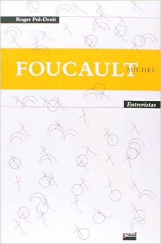 Michel Foucault. Entrevistas