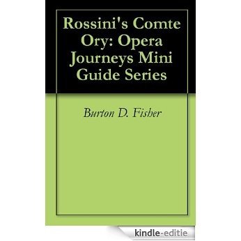 Rossini's Comte Ory: Opera Journeys Mini Guide Series (English Edition) [Kindle-editie]