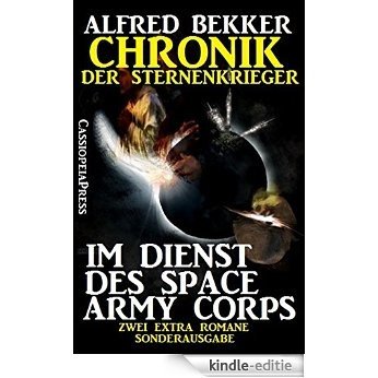 Im Dienst des Space Army Corps (Chronik der Sternenkrieger): Zwei Extra Romane - Sonderausgabe (German Edition) [Kindle-editie]