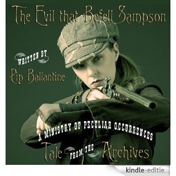 The Evil that Befell Sampson (Tale from the Archives Book 1) (English Edition) [Kindle-editie]