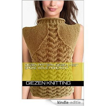 Giezen Pattern Giezen Vest Spoke Wave  Hand-knit (English Edition) [Kindle-editie]