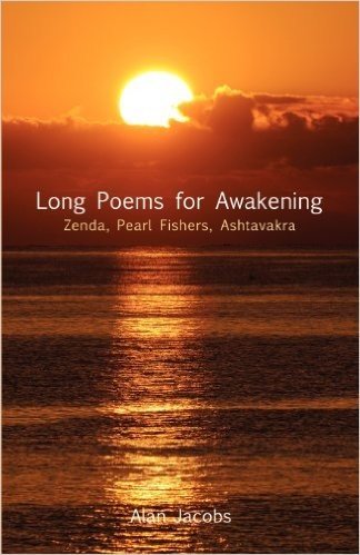 Long Poems for Awakening: Zenda, Pearl Fishers, Ashtavakra
