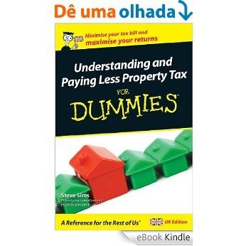 Understanding and Paying Less Property Tax For Dummies [eBook Kindle]
