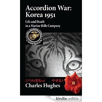 Accordion War: Korea 1951--Life and Death in a Marine Rifle Company (English Edition) [Kindle-editie]