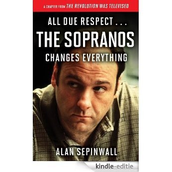 All Due Respect . . . The Sopranos Changes Everything: A Chapter From The Revolution Was Televised by Alan Sepinwall (English Edition) [Kindle-editie]