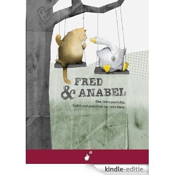 Fred und Anabel. Eine Liebesgeschichte. (German Edition) [Kindle-editie]