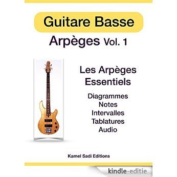 Guitare Basse Arpèges Vol. 1: Les Arpèges Essentiels (French Edition) [Kindle-editie]