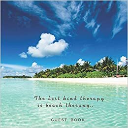 indir The best kind therapy is beach therapy: : guest book for vacation home beach Visitors Book, Guest Book For Visitors, Beach House Guest Book