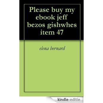 Please buy my ebook jeff bezos gishwhes item 47 (English Edition) [Kindle-editie] beoordelingen