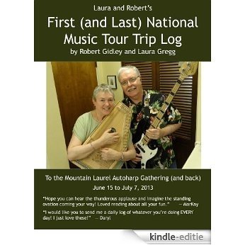 First (And Last) National Music Tour (Laura & Robert's Trip Logs Book 3) (English Edition) [Kindle-editie]