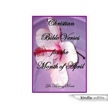 Christian Bible Verses for the Month of April (Christian Devotionals Book 4) (English Edition) [Kindle-editie]