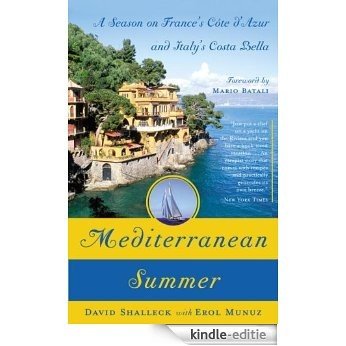 Mediterranean Summer: A Season on France's Cote d'Azur and Italy's Costa Bella [Kindle-editie]