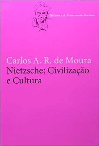 Nietzsche. Civilização e Cultura
