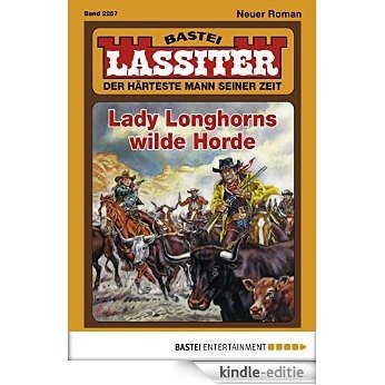 Lassiter - Folge 2257: Lady Longhorns wilde Horde (German Edition) [Kindle-editie]