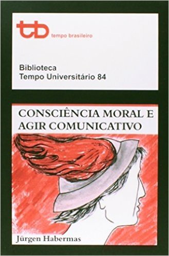 Consciencia Moral E Agir Comunicativo: Biblioteca Tempo Universitario 84