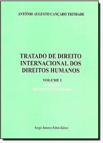 Tratado De Direito Internacional Dos Direitos Humanos - Volume 1
