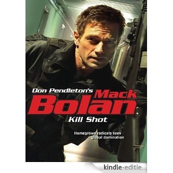 Kill Shot (Don Pendleton's Mack Bolan) [Kindle-editie]