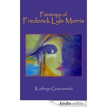 Paintings by Frederick "Lyle" Morris (English Edition) [Kindle-editie]