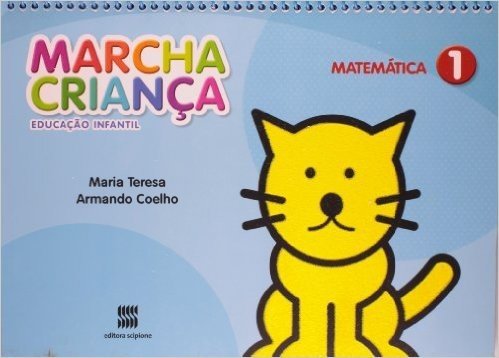 Marcha Criança. Educação Infantil. Matemática - Volume 1