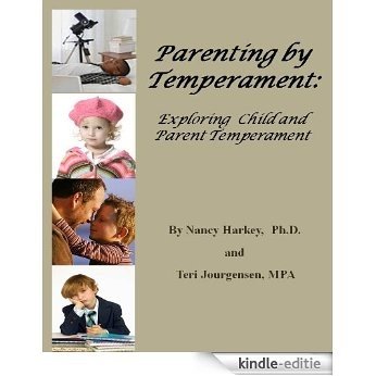 Parenting by Temperament: Exploring Child and Parent Temperament (English Edition) [Kindle-editie]