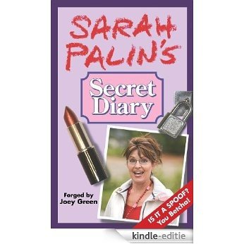 Sarah Palin's Secret Diary (English Edition) [Kindle-editie]